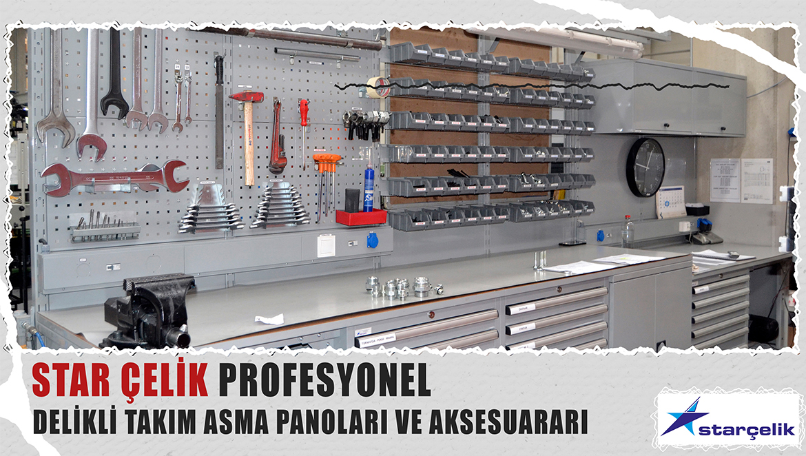 STAR ÇELİK PROFESYONEL DELİKLİ TAKIM ASMA PANOLARI VE AKSESUARLARI